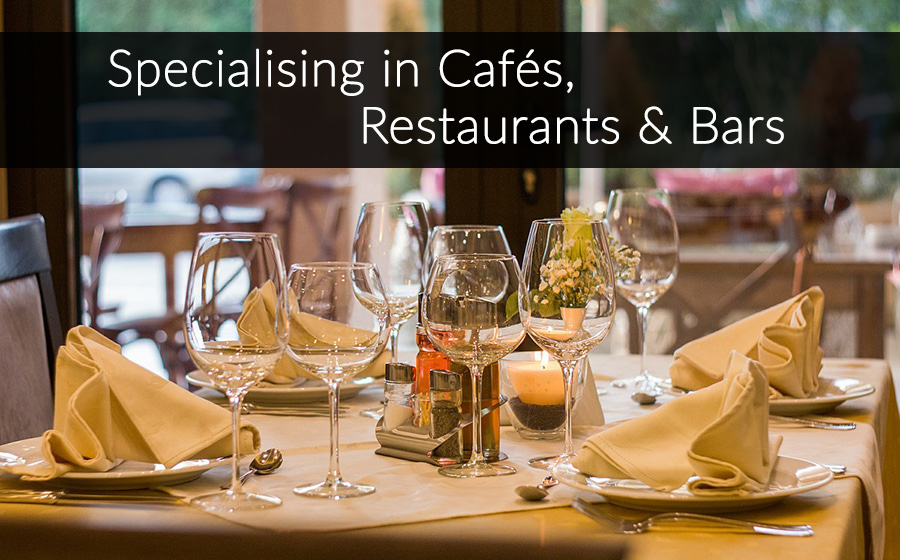 Specialising in Restaurants, Cafes and Bars